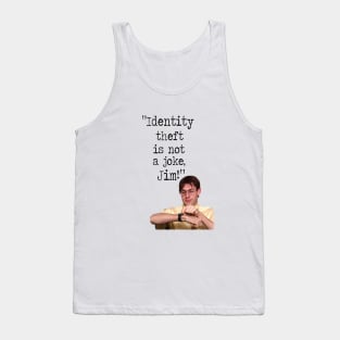 Identity theft is not a joke JIM! Tank Top